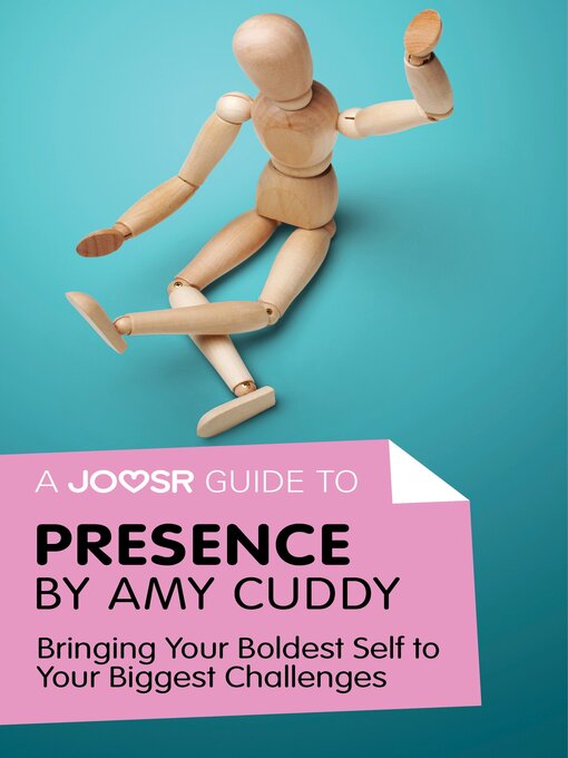 Title details for A Joosr Guide to... Presence by Amy Cuddy: Bringing Your Boldest Self to Your Biggest Challenges by Lasting Leaps Limited - Available